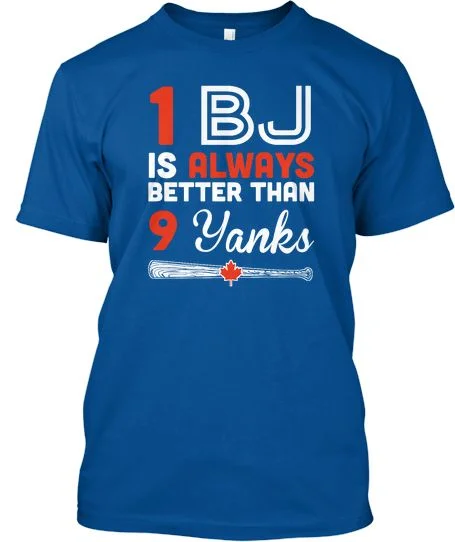 Tričko Blue Jays. 1 BJ je vždy lepší než 9 Yanks