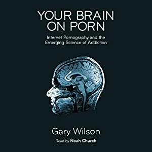 New edition of "Your Brain on Porn" book now out - in audio too ...